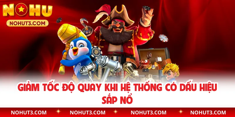 Giảm tốc độ quay khi hệ thống có dấu hiệu sắp nổ